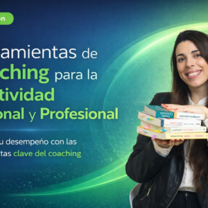 HERRAMIENTAS DE COACHING PARA LA EFECTIVIDAD PERSONAL Y PROFESIONAL